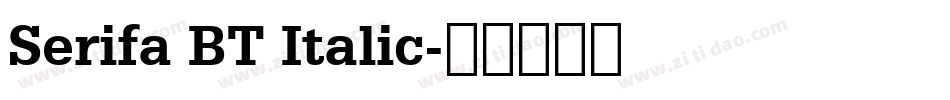 Serifa BT Italic字体转换
